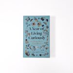 A Year Of Living Curiously Front
